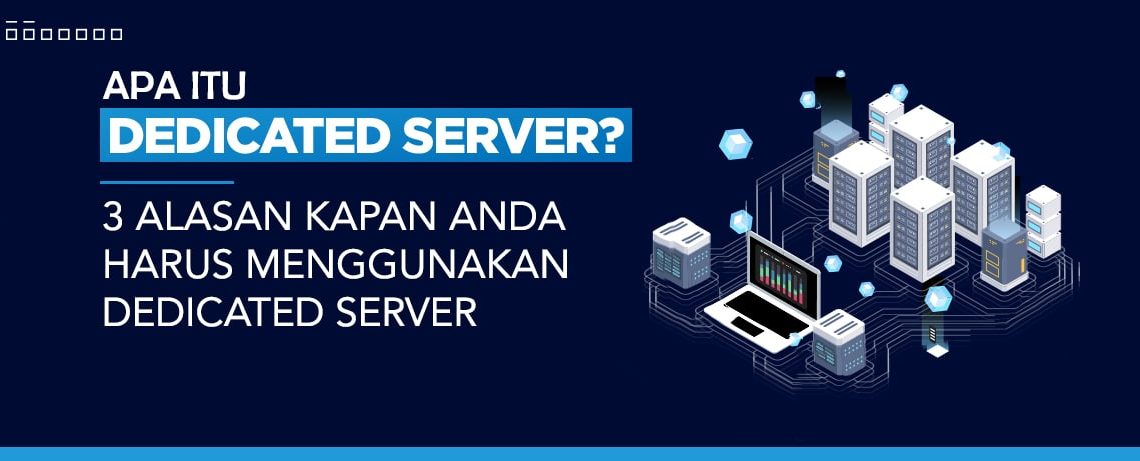 Mengapa Dedicated Server