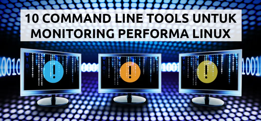 10 Command Line Tools untuk Monitoring Performa Linux Server