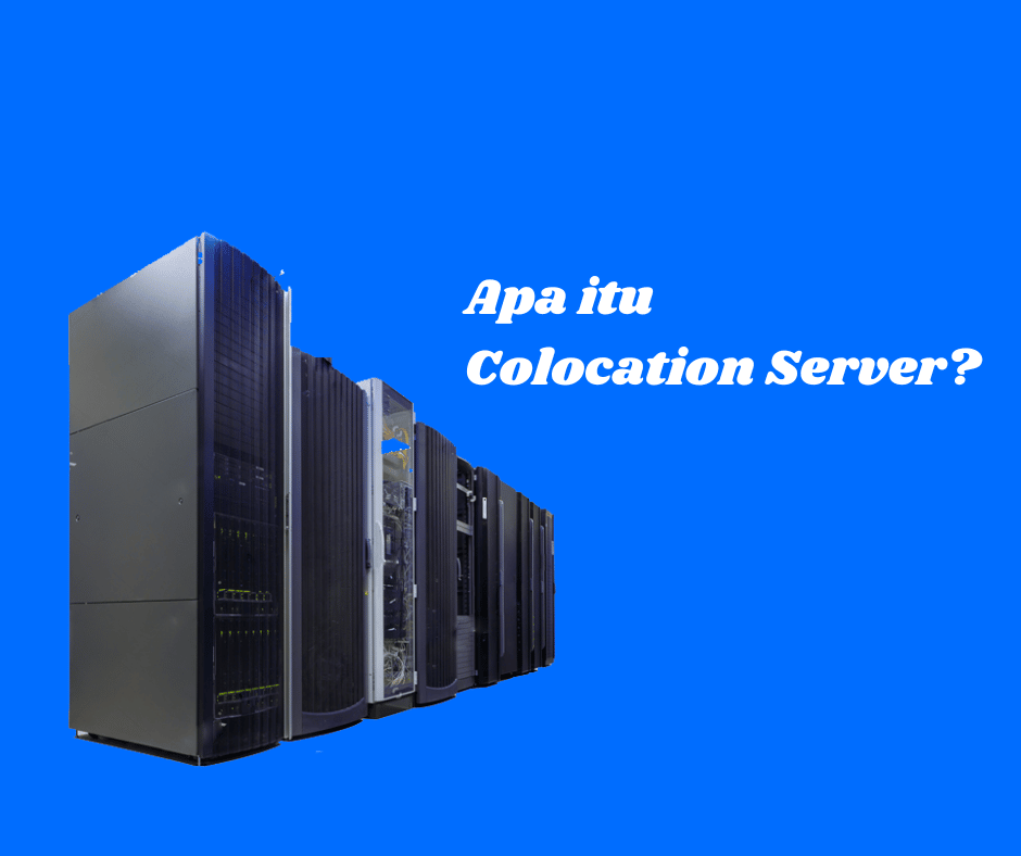 Apa itu Colocation Server?