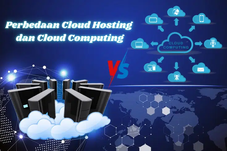 Perbedaan Cloud Hosting dan Cloud Computing, Yuk Cari Tahu Dulu!