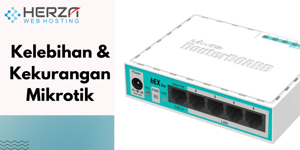 Apa Itu Mikrotik? Jenis, Fungsi, Manfaat, Kelebihannya!