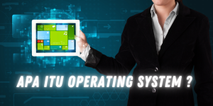 Apa itu Operating System?