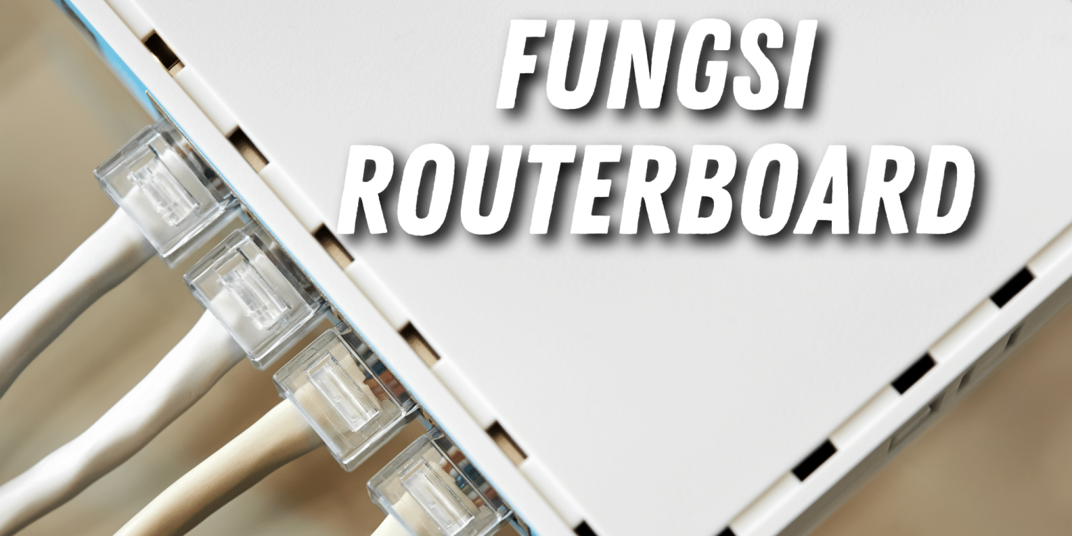 Apa Itu RouterBoard? Fungsi, Kelebihan & Kekurangan! - Herza Cloud