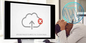 Error “Upload Failed to Write File to Disk