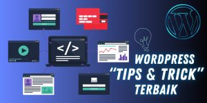 Panduan Lengkap Penggunaan Tema WordPress Tips dan Trik Terbaik