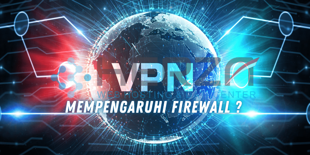 apakah firewall berpengaruh pada vpn