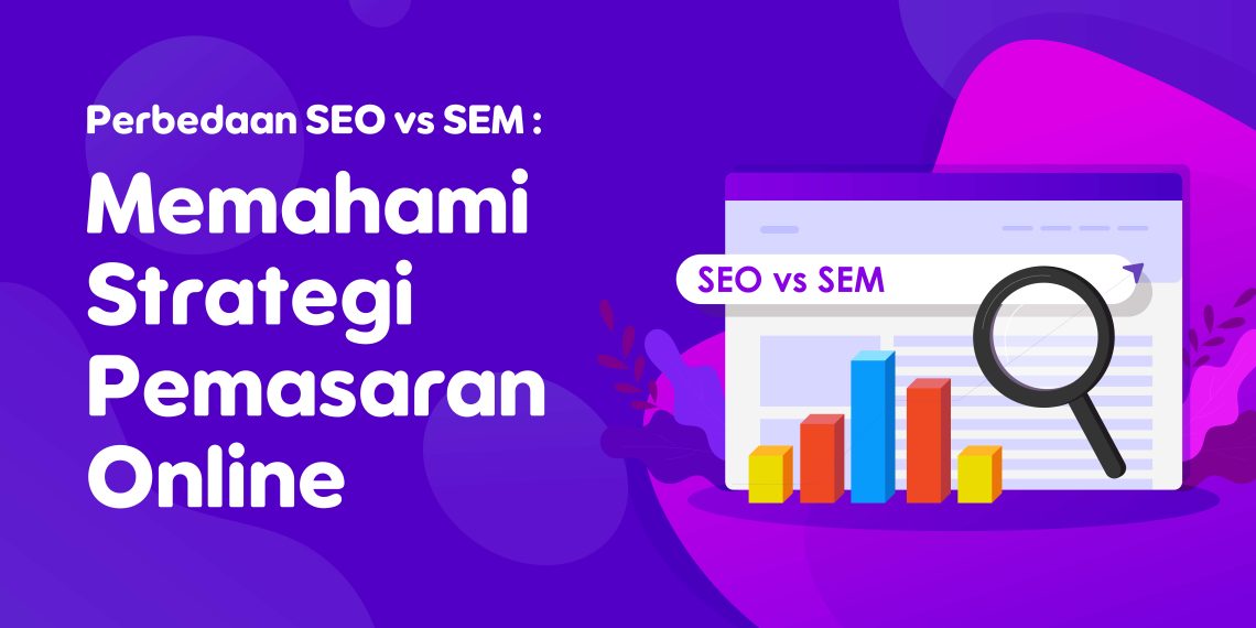 Perbedaan SEO dan SEM