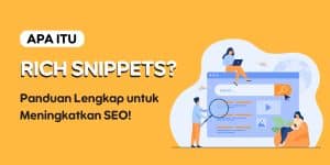 Apa itu Rich Snippets? Panduan Lengkap untuk Meningkatkan SEO