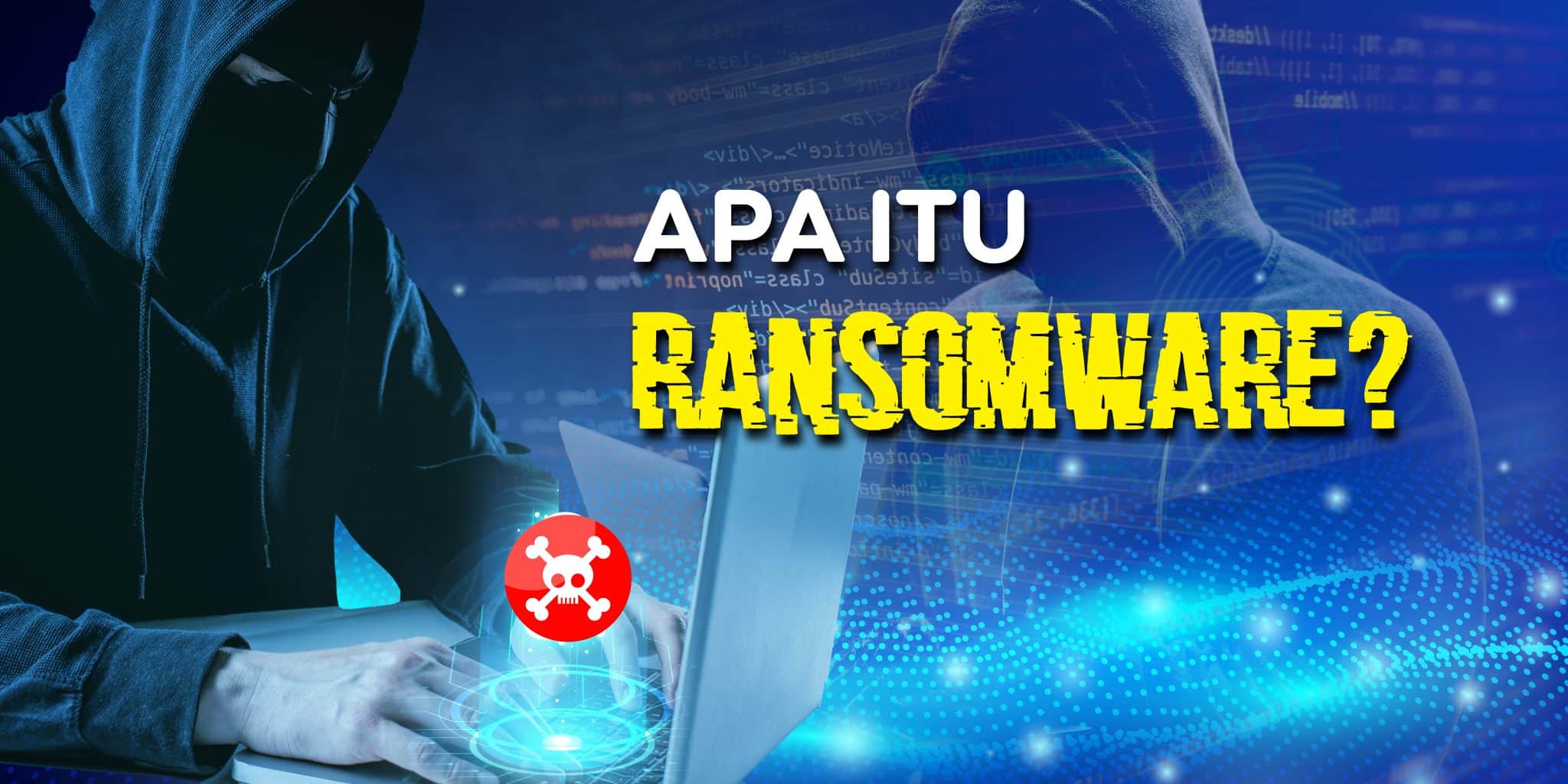 Apa Itu Ransomware? Jenis Dan Dampaknya! - Herza Cloud