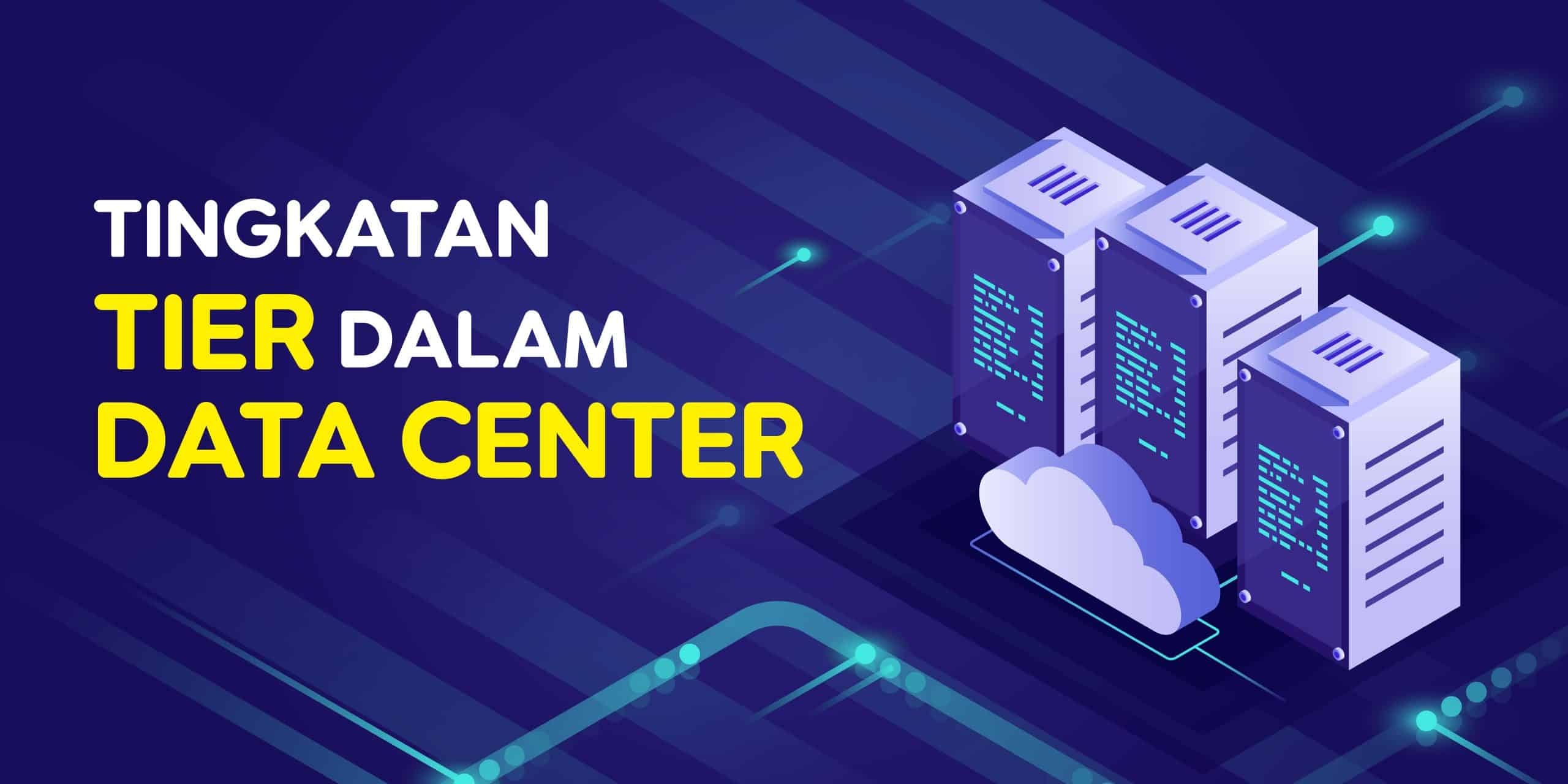 Apa Itu Tier Dan Tingkatannya Dalam Data Center? - Herza Cloud