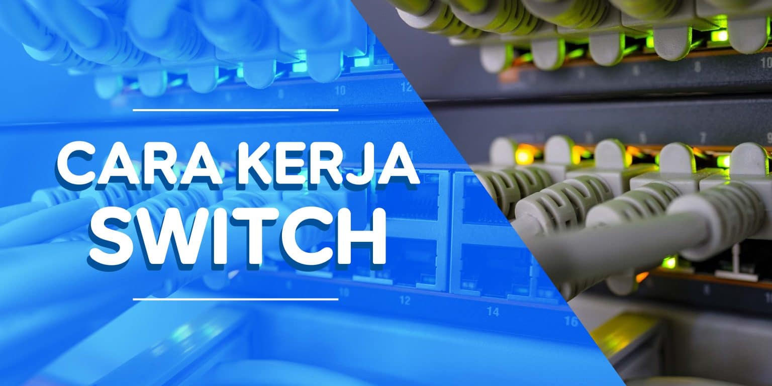 Apa Itu Switch? Fungsi, Jenis & Cara Kerjanya! - Herza Cloud